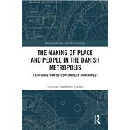 The Making of Place and People in the Danish Metropolis