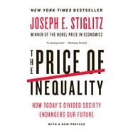 The Price of Inequality: How Today's Divided Society Endangers Our Future