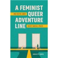 A Feminist, Queer Adventure Line