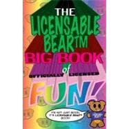 The Licensable Bear Big Book of Officially Licensed Fun!
