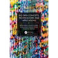 Big Data Concepts, Technologies, and Applications