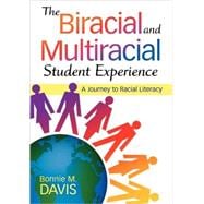 The Biracial and Multiracial Student Experience; A Journey to Racial Literacy