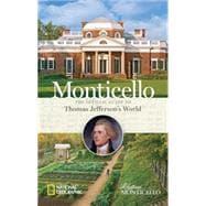 Monticello The Official Guide to Thomas Jefferson's World