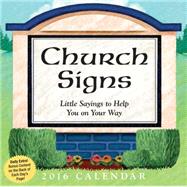 Church Signs 2016 Day-to-Day Calendar Little Sayings to Help You on Your Way