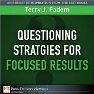 Questioning Stratgies for Focused Results