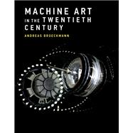 Machine Art in the Twentieth Century