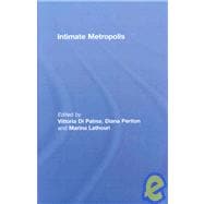 Intimate Metropolis: Urban Subjects in the Modern City