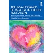 Trauma-Informed Pedagogy in Higher Education