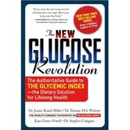 The New Glucose Revolution The Authoritative Guide to the Glycemic Index -- The Dietary Solution for Lifelong Health