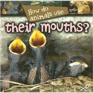 How Do Animals Use Their Mouths?