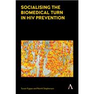 Socialising the Biomedical Turn in HIV Prevention