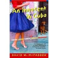 Innocent in Cuba : Further Curious Rambles and Singular Encounters