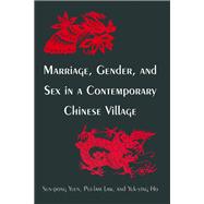 Marriage, Gender and Sex in a Contemporary Chinese Village