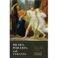 Prudes, Perverts, and Tyrants : Plato's Gorgias and the Politics of Shame