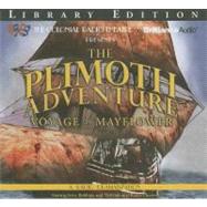 Plimoth Adventure: The Voyage of the Mayflower, a Radio Dramatization: Library Edition