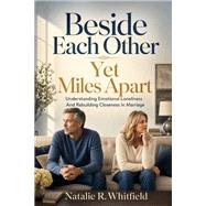 Beside Each Other Yet Miles Apart
