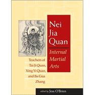 Nei Jia Quan : Internal Martial Arts Teachers of Tai Ji Quan, Xing Yi Quan and Ba Gua Zhang