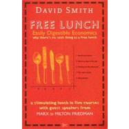 Free Lunch : Easily Digestible Economics, Served on a Plate