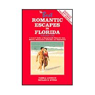 The Best Romantic Escapes in Florida, Volume One A Lovers' Guide to Exceptionally Romantic Inns, Resorts, Restaurants, Activities, and Experiences
