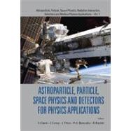 Astroparticle, Particle, Space Physics and Detectors for Physics Applications
