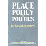 Place, Policy and Politics: Do Localities Matter?