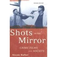 Shots in the Mirror Crime Films and Society
