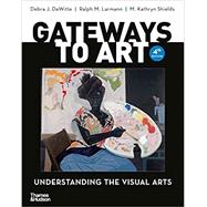 Gateways to Art: Understanding the Visual Arts with Ebook, InQuizitive, Videos, Student Site, and Museum Journal