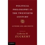 Political Philosophy in the Twentieth Century: Authors and Arguments