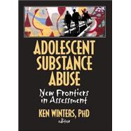 Adolescent Substance Abuse: New Frontiers in Assessment