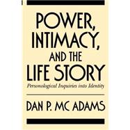 Power, Intimacy, and the Life Story Personological Inquiries into Identity