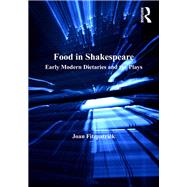 Food in Shakespeare: Early Modern Dietaries and the Plays