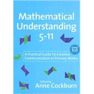 Mathematical Understanding 5-11 : A Practical Guide to Creative Communication in Maths