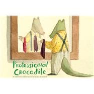 Professional Crocodile (Wordless Kids Books, Alligator Children's Books, Early Elemetary Story Books )