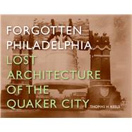 Forgotten Philadelphia