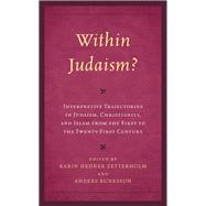 Within Judaism? Interpretive Trajectories in Judaism, Christianity, and Islam from the First to the Twenty-First Century