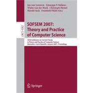 SOFSEM 2007 - Theory and Practice of Computer Science : 33rd Conference on Current Trends in Theory and Practice of Computer Science, Harrachov, Czech Republic, January 2007 - Proceedings
