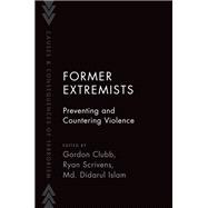 Former Extremists Preventing and Countering Violence