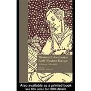 Women's Education in Early Modern Europe: A History, 1500tto 1800