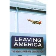 Leaving America: The New Expatriate Generation
