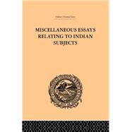 Miscellaneous Essays Relating to Indian Subjects: Volume II