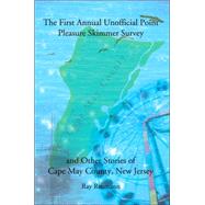 The First Annual Unofficial Point Pleasure Skimmer Survey And Other Stories of Cape May County, New Jersey