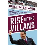 Rise of the Villans Inside Unai Emery's Aston Villa Revolution