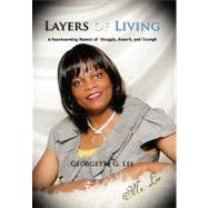 Layers of Living: A Heartwarming Memoir of Struggle, Growth, and Triumph