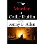 The Murder of Caille Ruffin