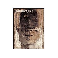 Bacon's Eye : Works on Paper Attributed to Francis Bacon from the Barry Joule Archive