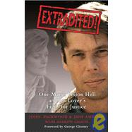 Extradited! : One Man's Prison Hell and His Lover's Fight for Justice