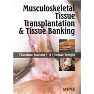 Musculoskeletal Tissue Transplantation and Tissue Banking