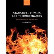 Statistical Physics and Thermodynamics An Introduction to Key Concepts