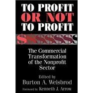 To Profit or Not to Profit: The Commercial Transformation of the Nonprofit Sector