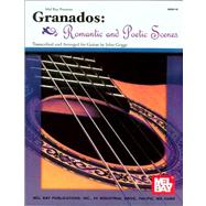 Granados : Romantic and Poetic Scenes